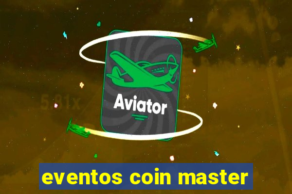 eventos coin master